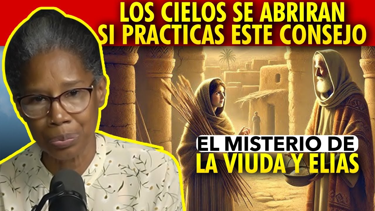 LA HISTORIA DE LA VIUDA Y ELIAS TIENE UNA PODEROSA ENSEÑANZA