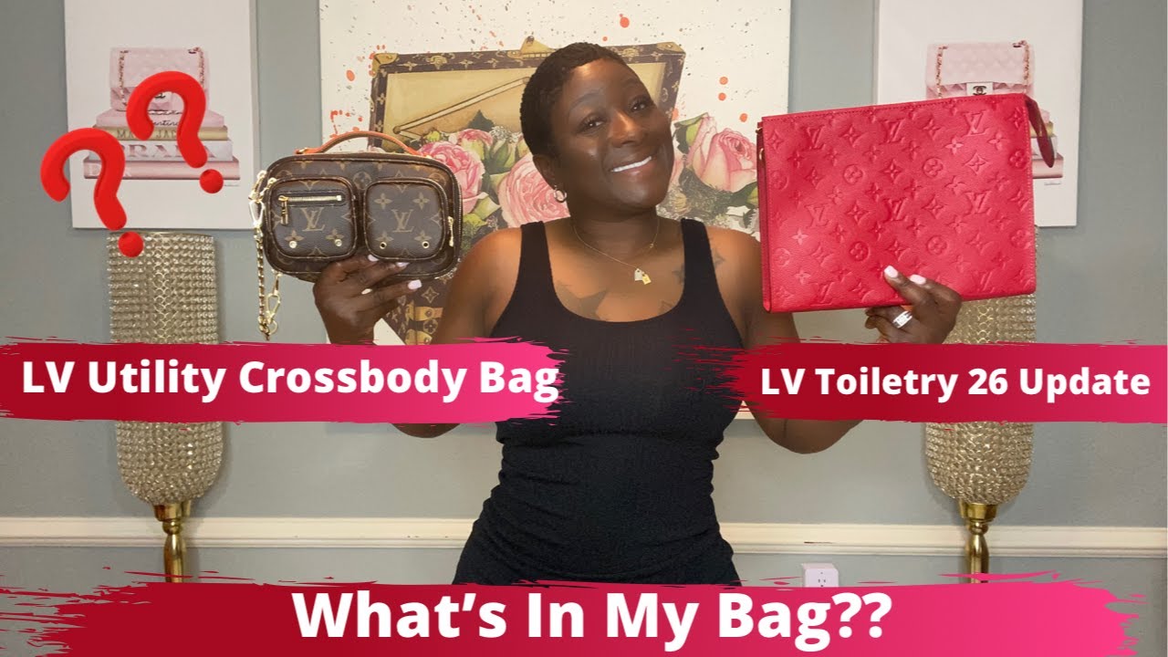 WHAT'S IN MY BAG? WHAT'S IN MY LOUIS VUITTON UTILITY CROSSBODY? LOUIS VUITTON SCARLET TOILETRY 26