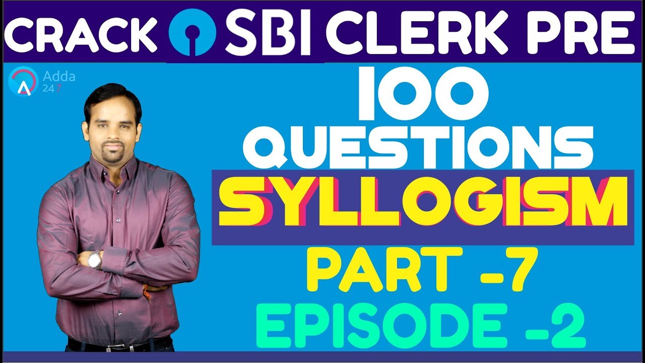 100 Syllogism Questions (Part-7) For SBI Clerk Pre | Reasoning (Episode-2) By Sachin Sir