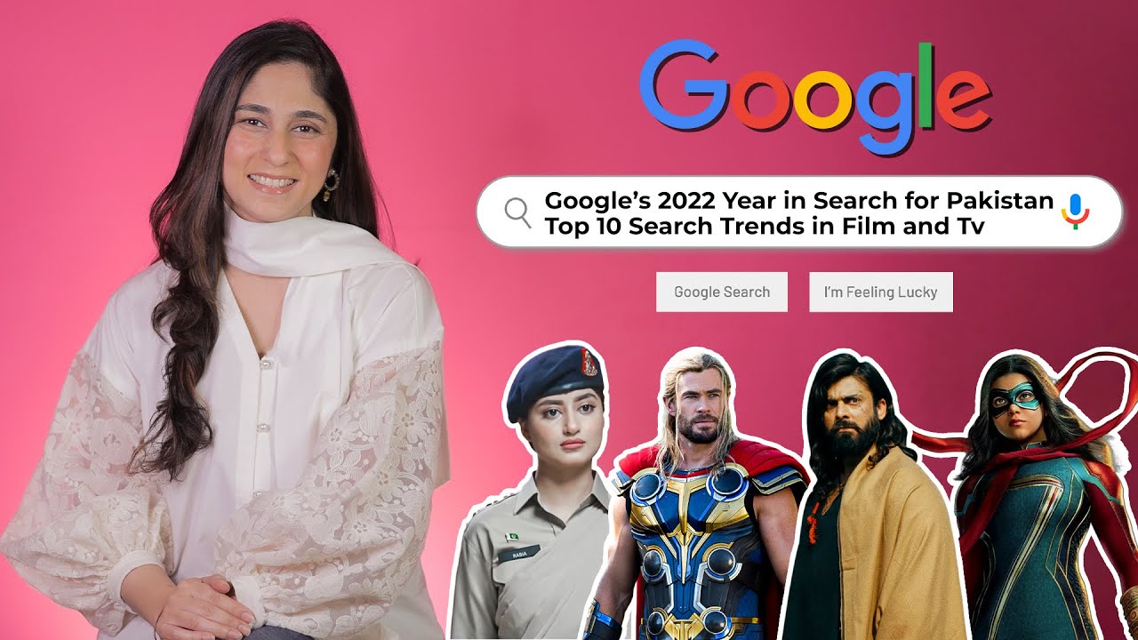 Google&rsquo;s 2022 Year in Search for Pakistan Top 10 Search Trends in Film and Tv | FUCHSIA