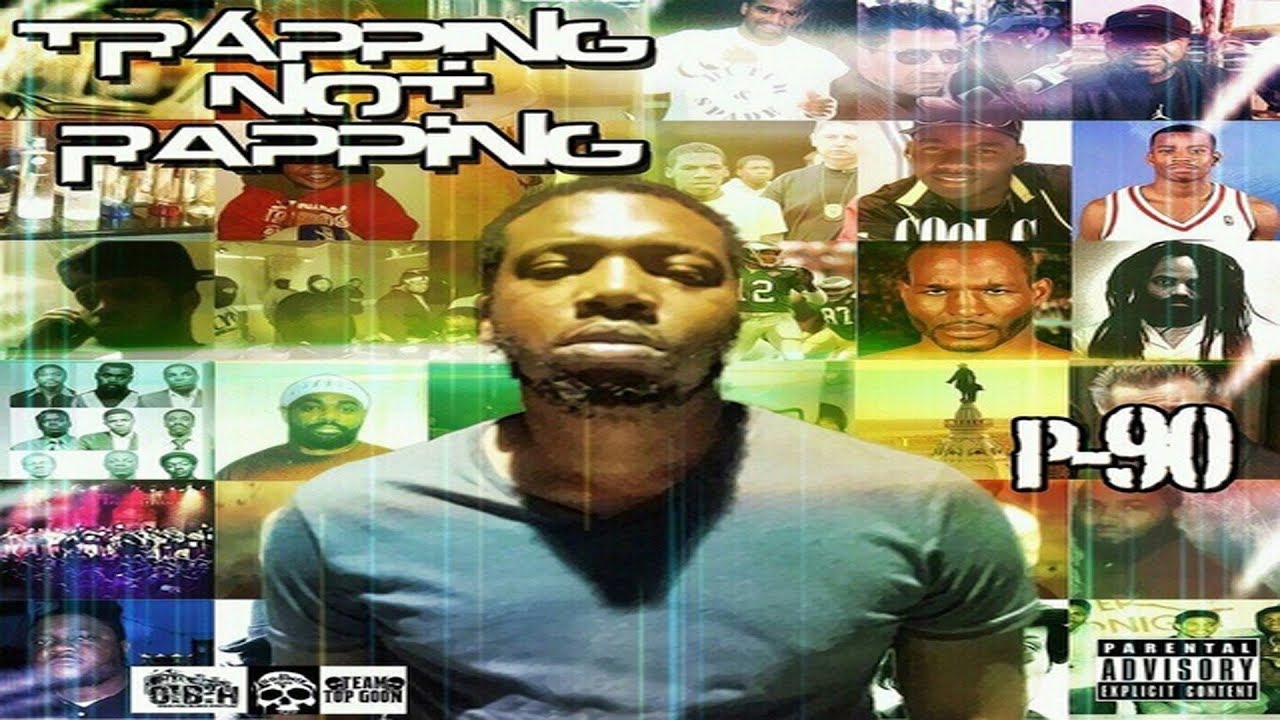 OBH Presents: P90 Smooth - Trapping Not Rapping (Full Mixtape)