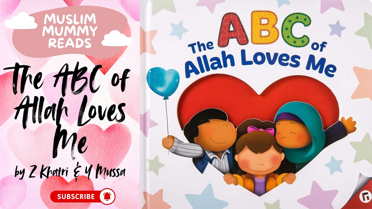 The ABC of Allah Loves Me by Z Khatri & Y Mussa | Islamic Stories for Muslim Toddlers | Read Aloud