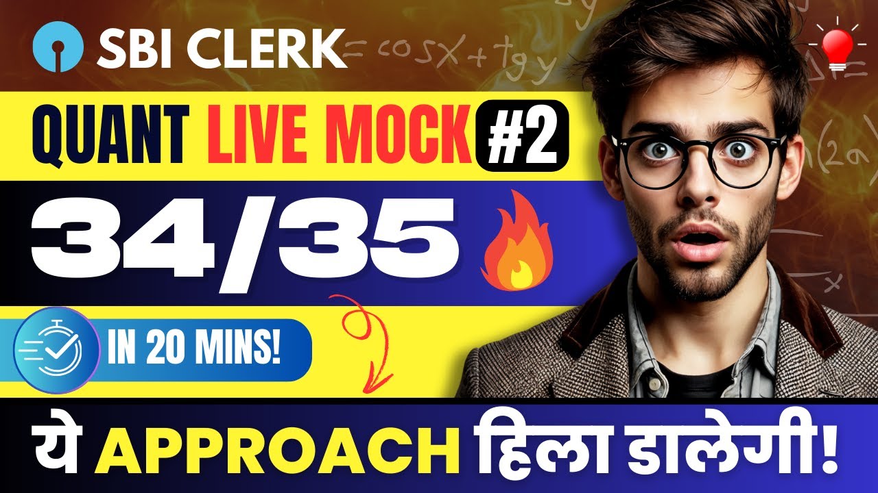 SBI Clerk 2025 | 🔥 34/35 in Quant in just 20 Mins 😱 | Experts Strategy Revealed! | Live Mock Test 2