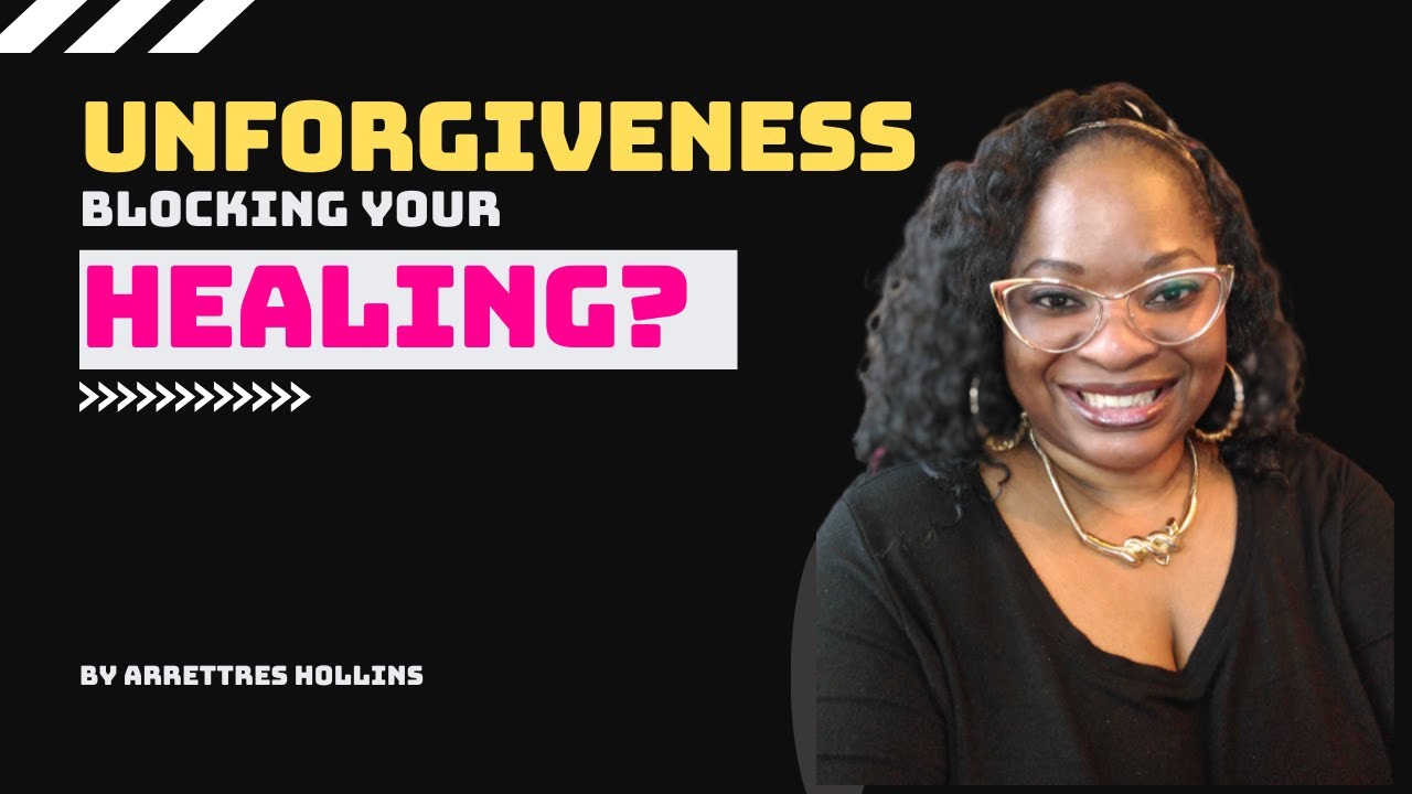 Is unforgiveness blocking your healing?
