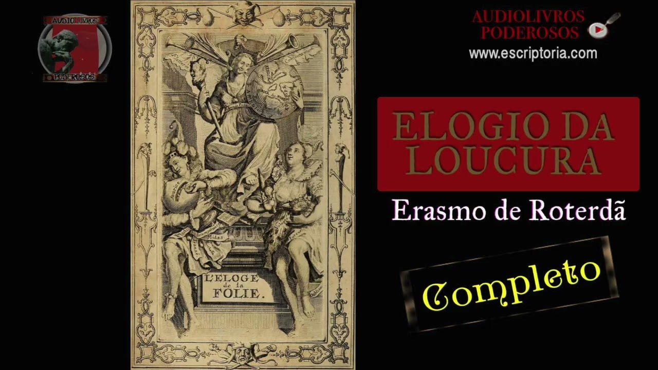 Elogio da Loucura, Erasmo de Roterd&atilde;. Audiolivro completo