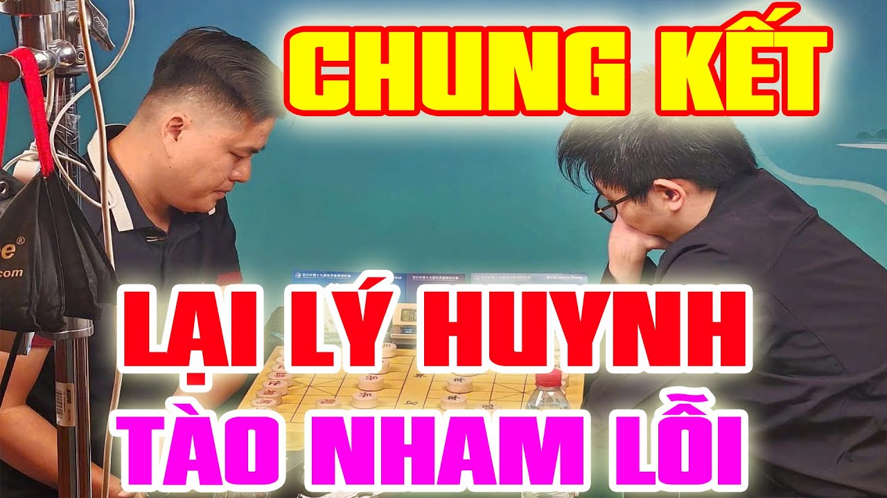 🔴 CỜ TƯỚNG | THẬP PHƯƠNG KỲ CHIẾN, LẠI LÝ HUYNH VS TÀO NHAM LỖI