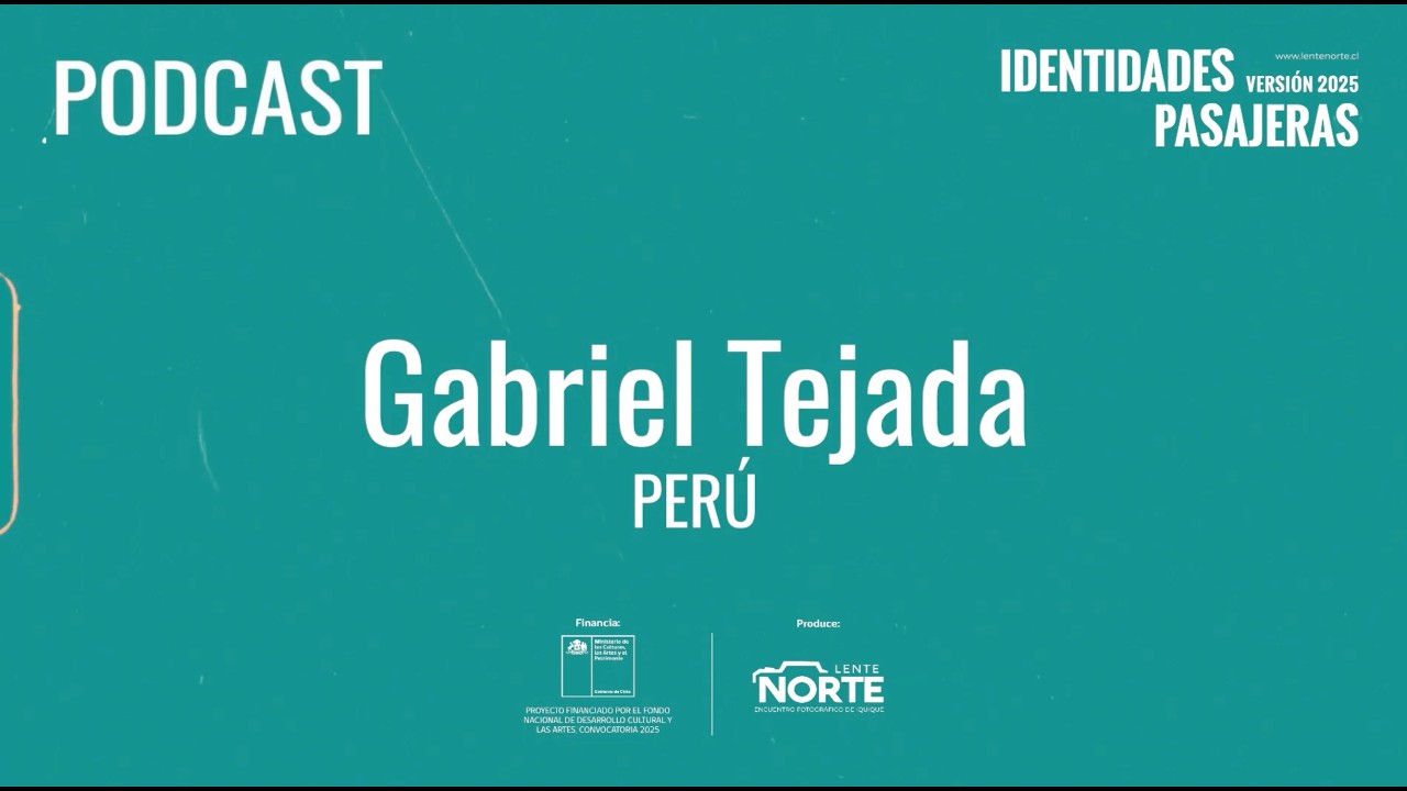 PODCAST LENTE NORTE - GABRIEL TEJADA