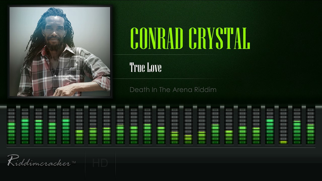 Conrad Crystal - True Love (Death In The Arena Riddim) [HD]