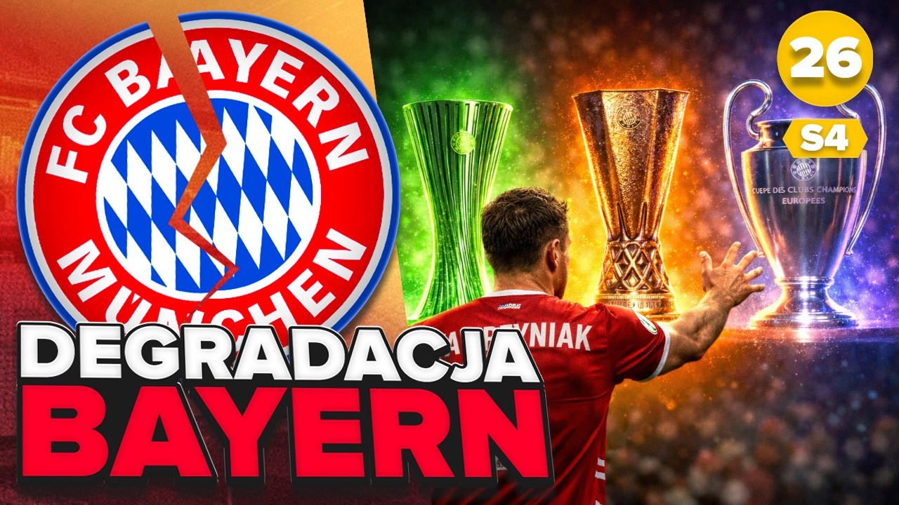 WALKA O EUROPEJSKIE PUCHARY!  [#26/S4] DEGRADACJA BAYERN