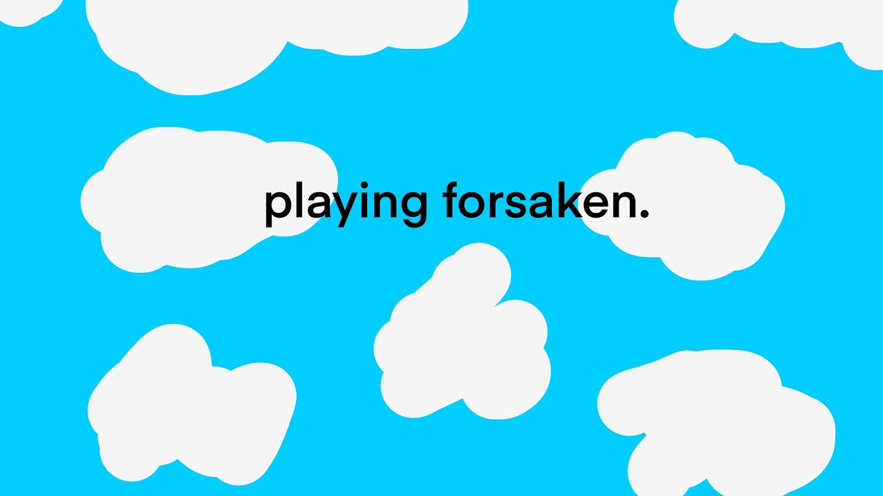 Playing  forsaken.