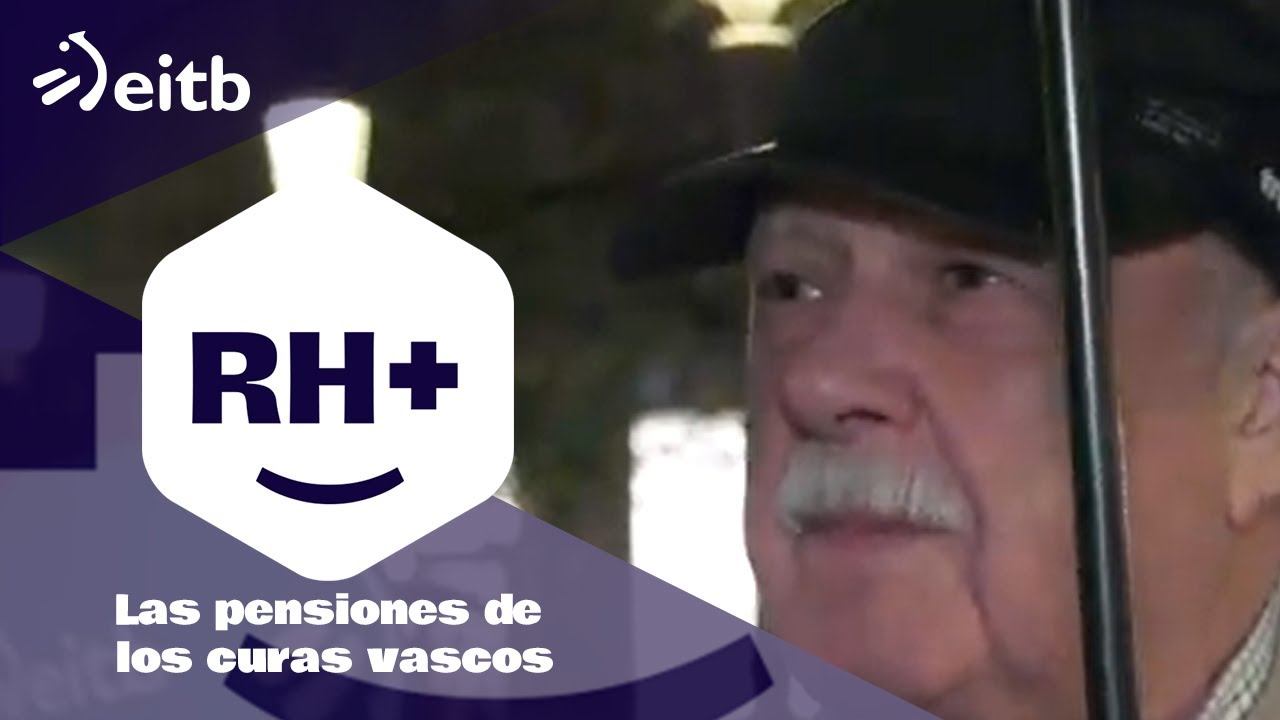 RH+: Las pensiones de los curas vascos
