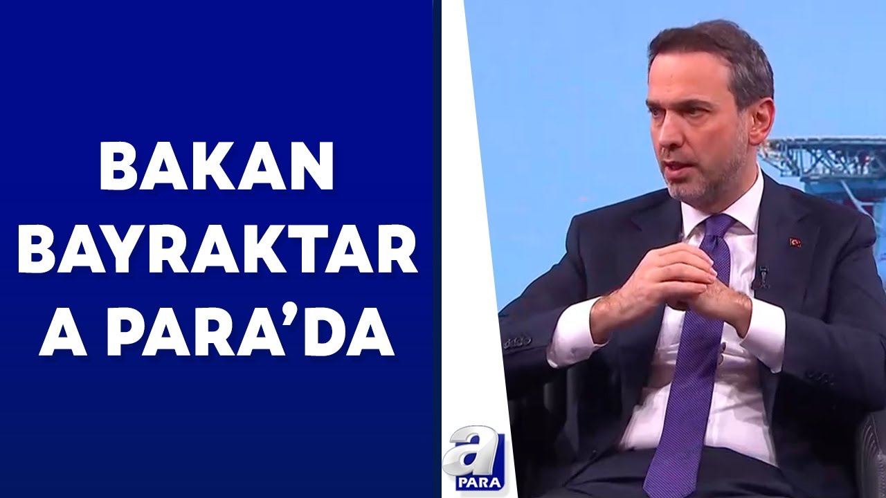Enerji Bakanı Bayraktar A Para'da soruları yanıtladı | Yeni petrol keşifleri olacak mı? | A Para