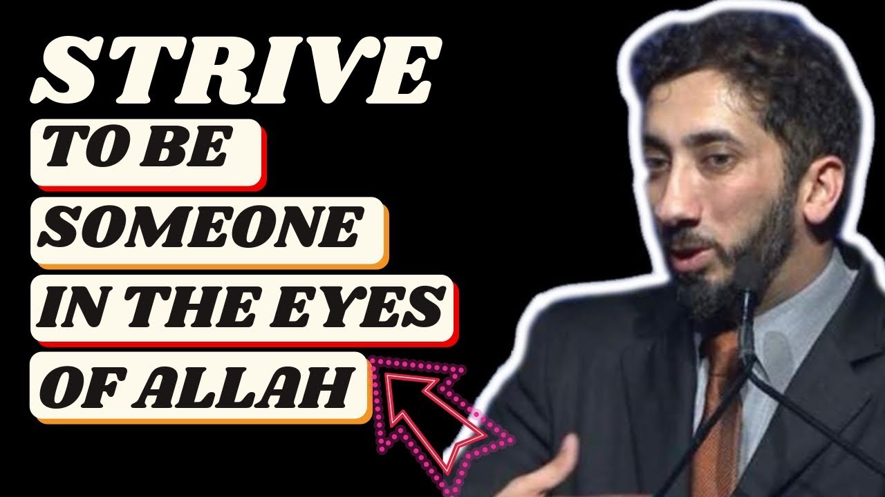 Strive to be someone in the sight of Allah I Nouman ali khan latest I 2020 I Struggle for Allah