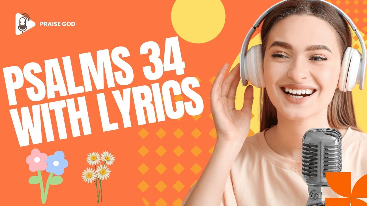 Psalms 34 with Lyrics | Psalms with Lyrics