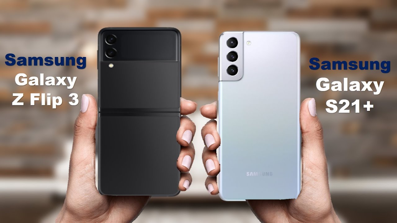 Samsung galaxy Z Flip 3 vs Samsung galaxy S21 plus