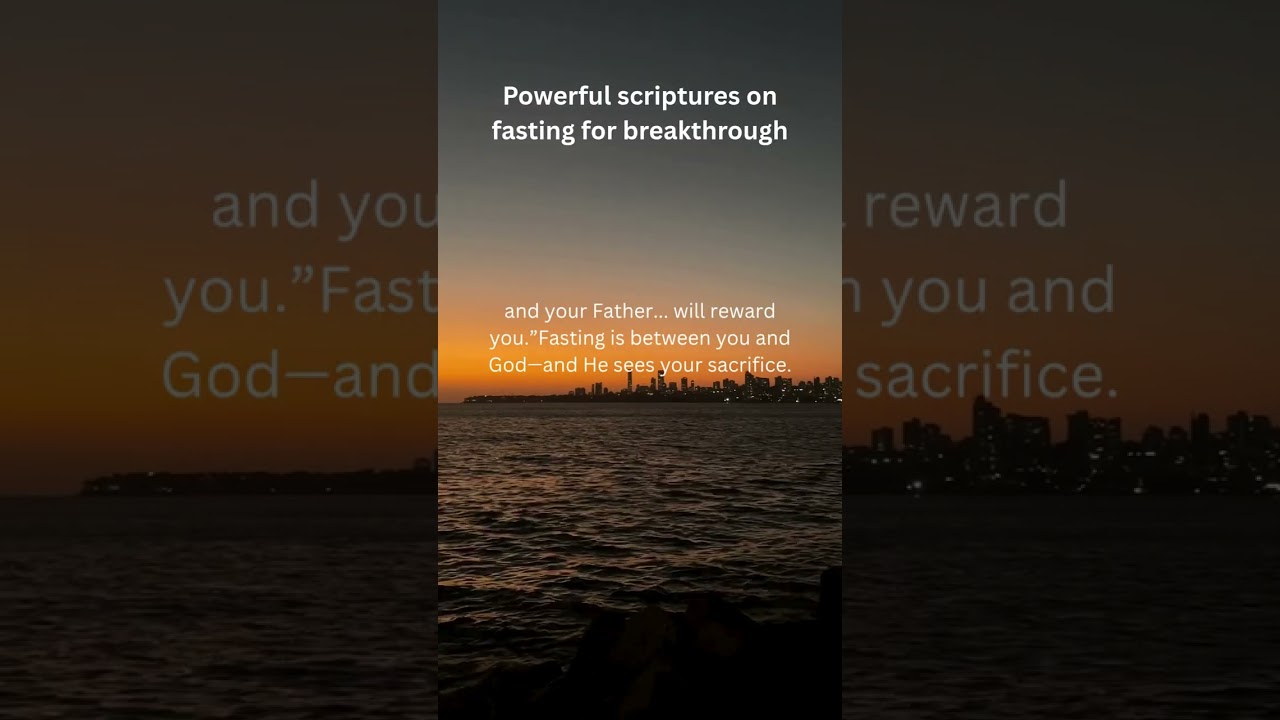 Powerful scriptures on fasting for breakthrough#FastingScriptures#Breakthrough#BibleVerses