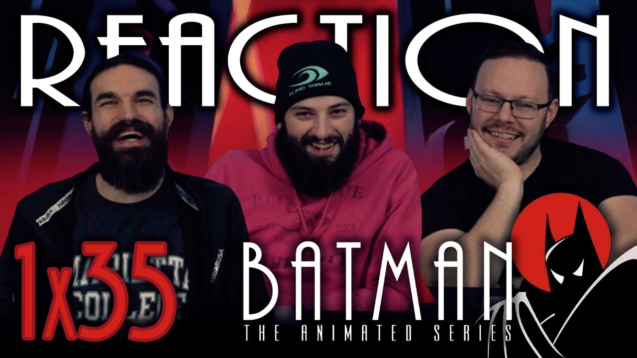 Batman: The Animated Series 1x35 REACTION!! 