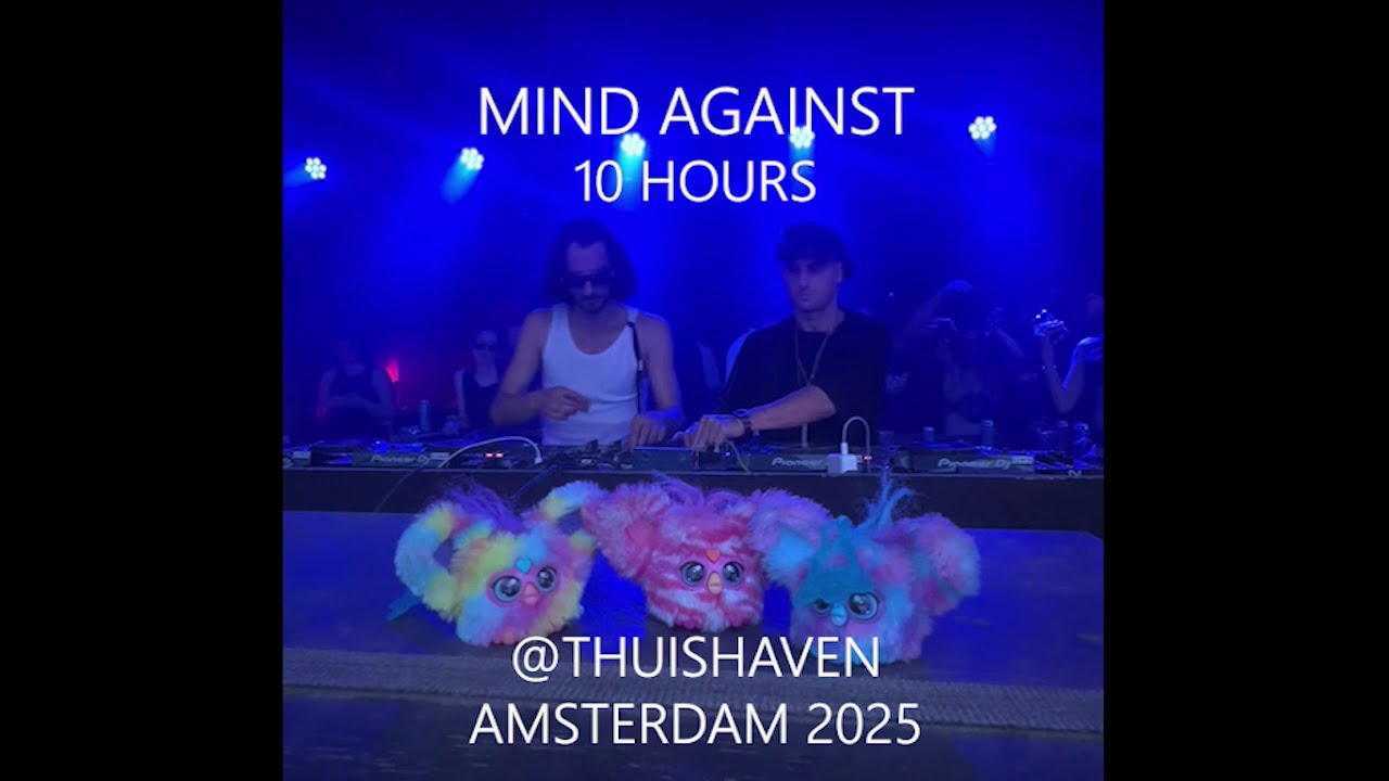 MIND AGAINST 10 HOURS - @Thuishaven  AMSTERDAM 2025