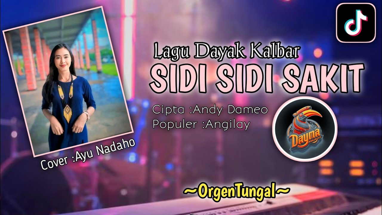 SIDI_SIDI_SAKIT || LAGU_DAYAK_KALBAR || (Versi_Remix_Ganjur_Orgen_Tunggal)___By_Dayma project