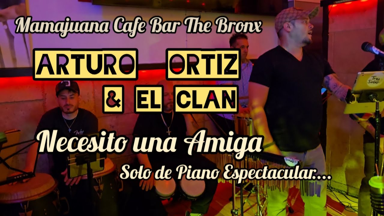 NECESITO UNA AMIGA. ARTURO ORTIZ & EL CLAN. ESPECTACULAR SOLO DE PIANO DE ARTURO ORTIZ. MAMAJUANA