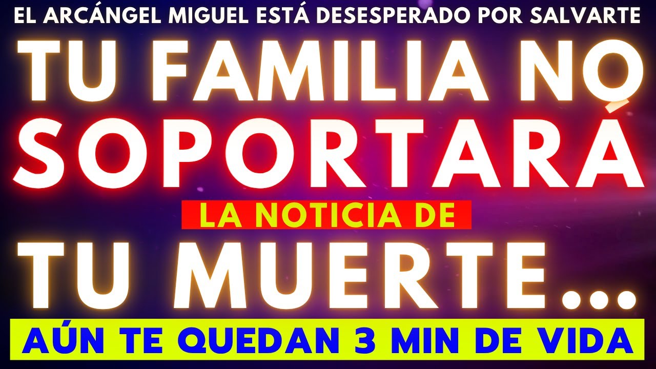 AÚN TE QUEDAN 3 minutos para VENCER la muerte...MENSAJE DE DIOS✝DIOS DICE✝MENSAJE DE LOS ÁNGELES