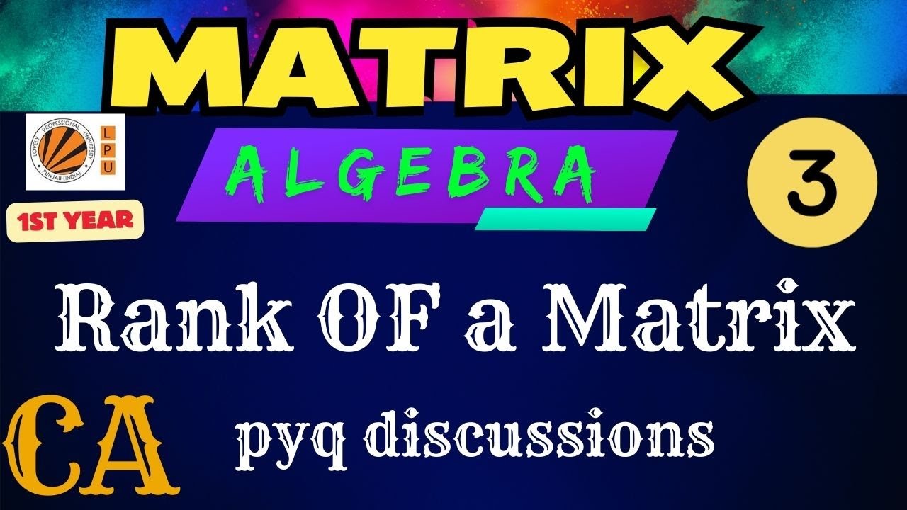 Rank of a Matrix || Engineering Mathematics MTH-165 LPU || Lect-3 Matrix Algebra