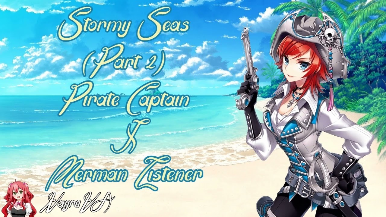 Stormy Seas (Part 2)(Pirate Captain X Merman Listener)(F4M)