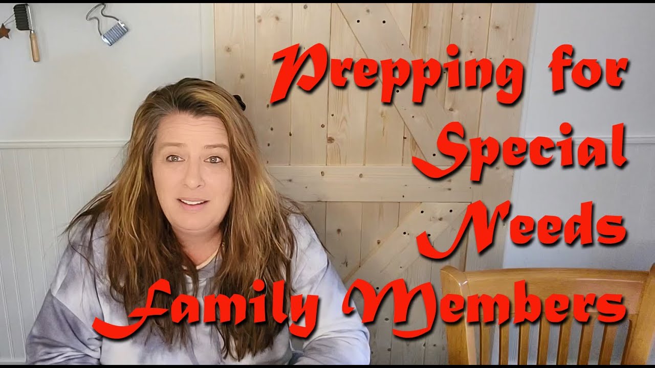 Prepping for Special Needs Family members ~ Preparedness