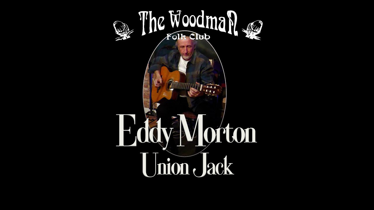 Eddy Morton : Union Jack (Live At The Woodman Folk Club)
