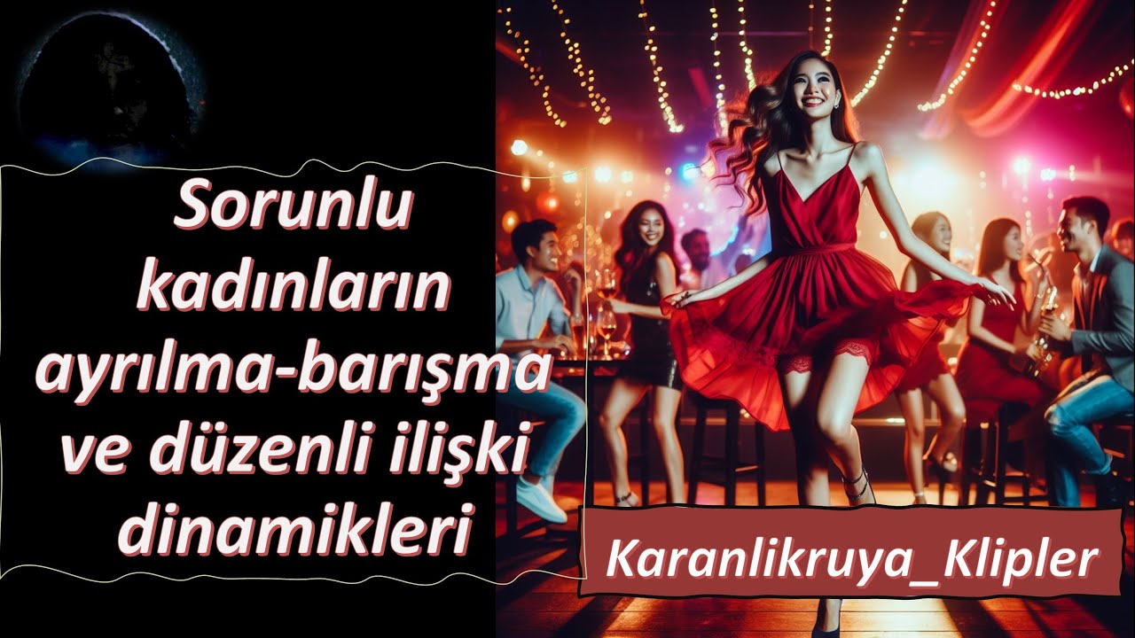 Sorunlu kadınların ayrılma-barışma ve uzun süreli ilişki dinamiği