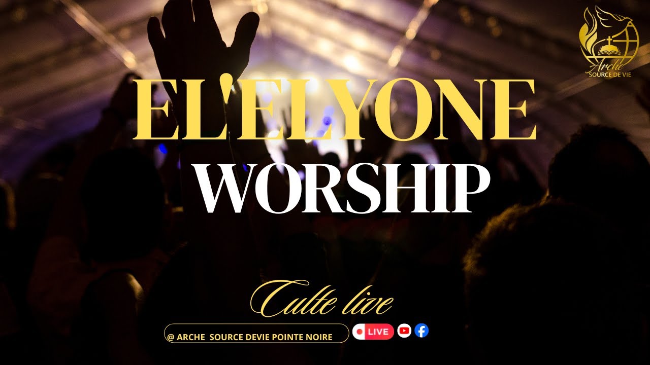 EL ´ELYON WORSHIP 1er ÉDITION / Groupe Zoé gospel ,Chorale la Compassion Pointe-noire , Adorateurs..