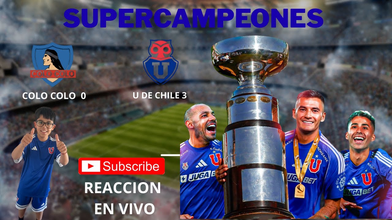 Reacción Supercopa. LA U DE CHILE CAMPEON