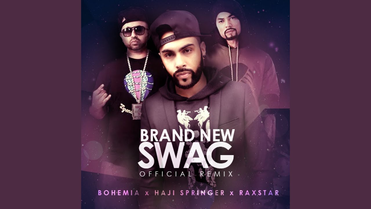 BRAND NEW SWAG REMIX FEAT. RAXSTAR & BOHEMIA