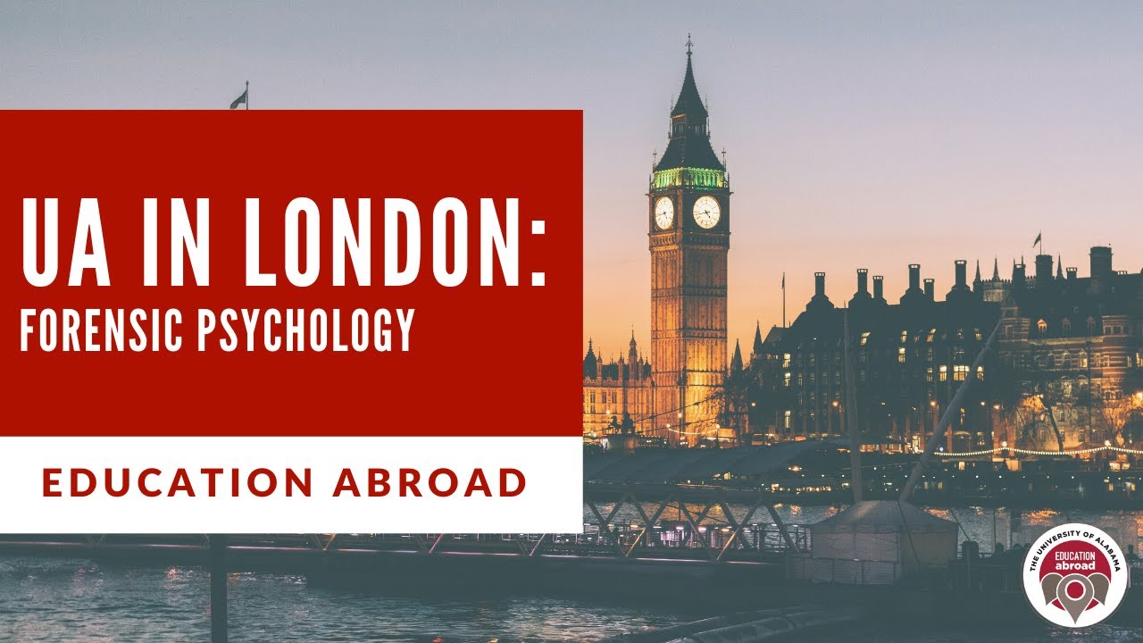 Study Abroad Showcase - UA in London: Forensic Psychology Summer 2021
