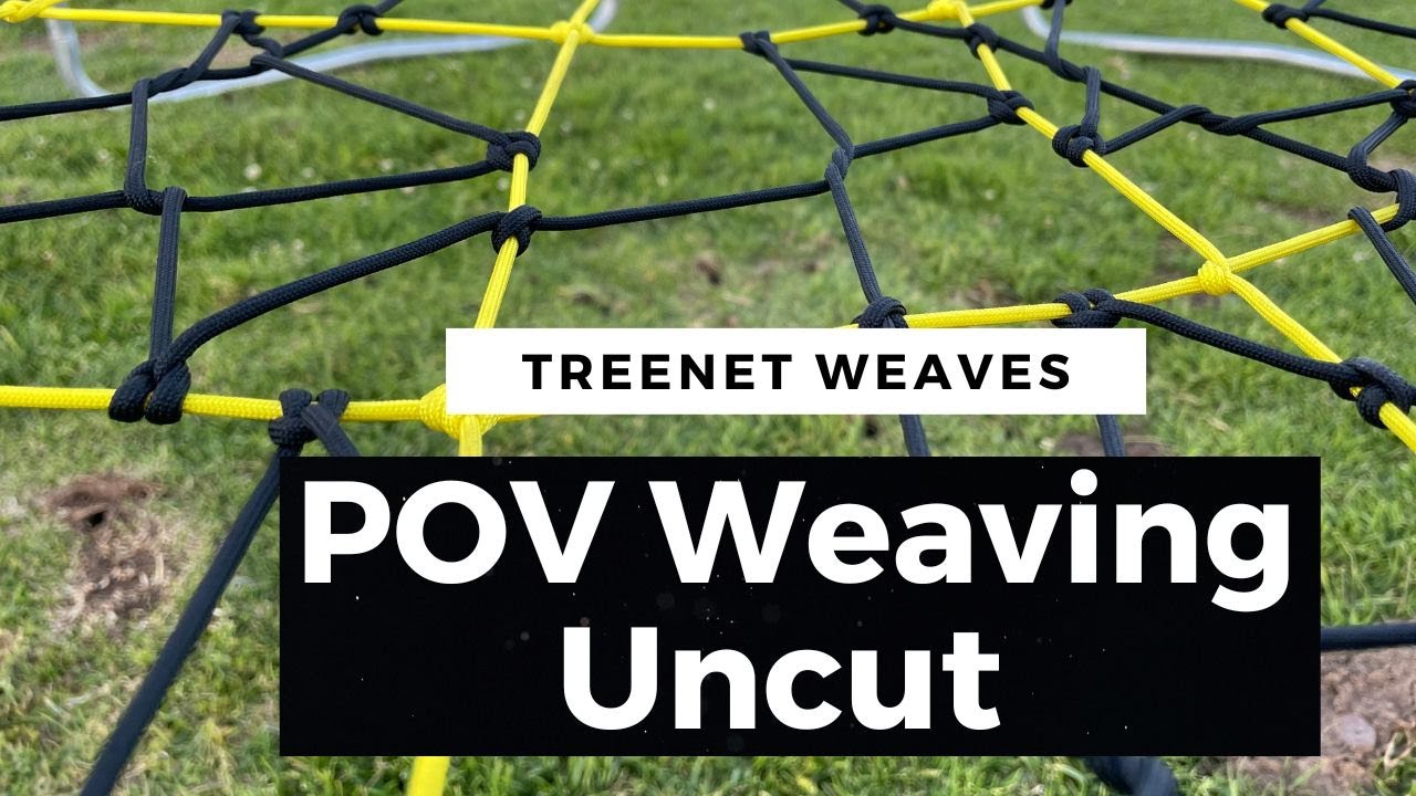 Treenet Weaving - POV Uncut Weaving