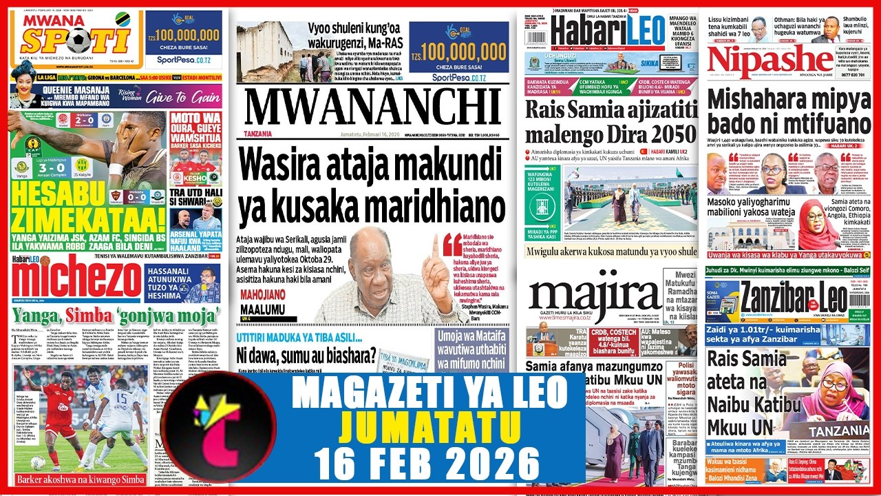 Magazeti ya leo 16/02/26,MISHAHARA MIPYA BADO MTIFUANO,YANGA, SIMBA GONJWA LILELILE