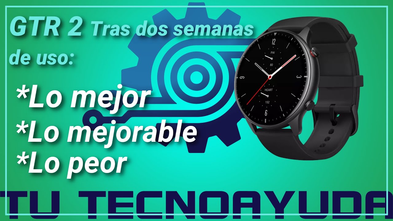 Amazfit GTR2 después de 2 semanas. Lo mejor, lo peor y puntuación