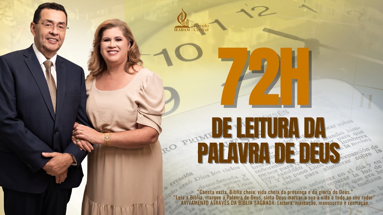 IEADAM TEMPLO CENTRAL - AVIVAMENTO ATRAVÉS DA PALAVRA - 72 HORAS DE LEITURA ÁUDIVEL DA BÍBLIA