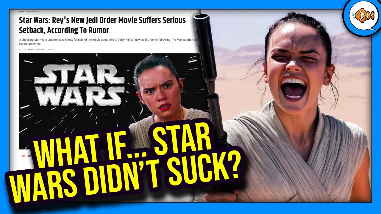 WHAT IF... Disney Star Wars Didn't Suck?