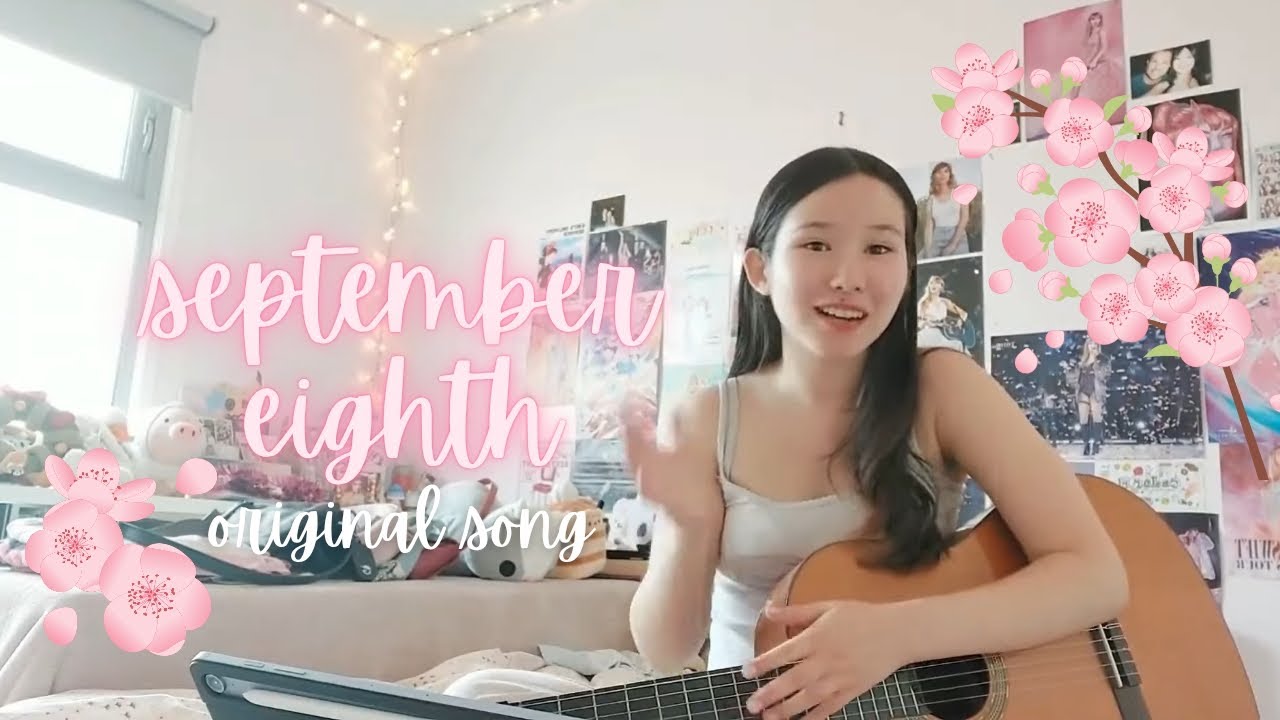 september eighth // an original song   𖡼.𖤣𖥧𖡼.𖤣𖥧