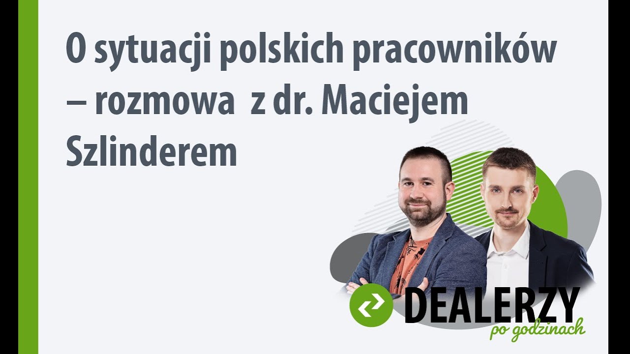 O sytuacji polskich pracowników – rozmowa z dr. Maciejem Szlinderem