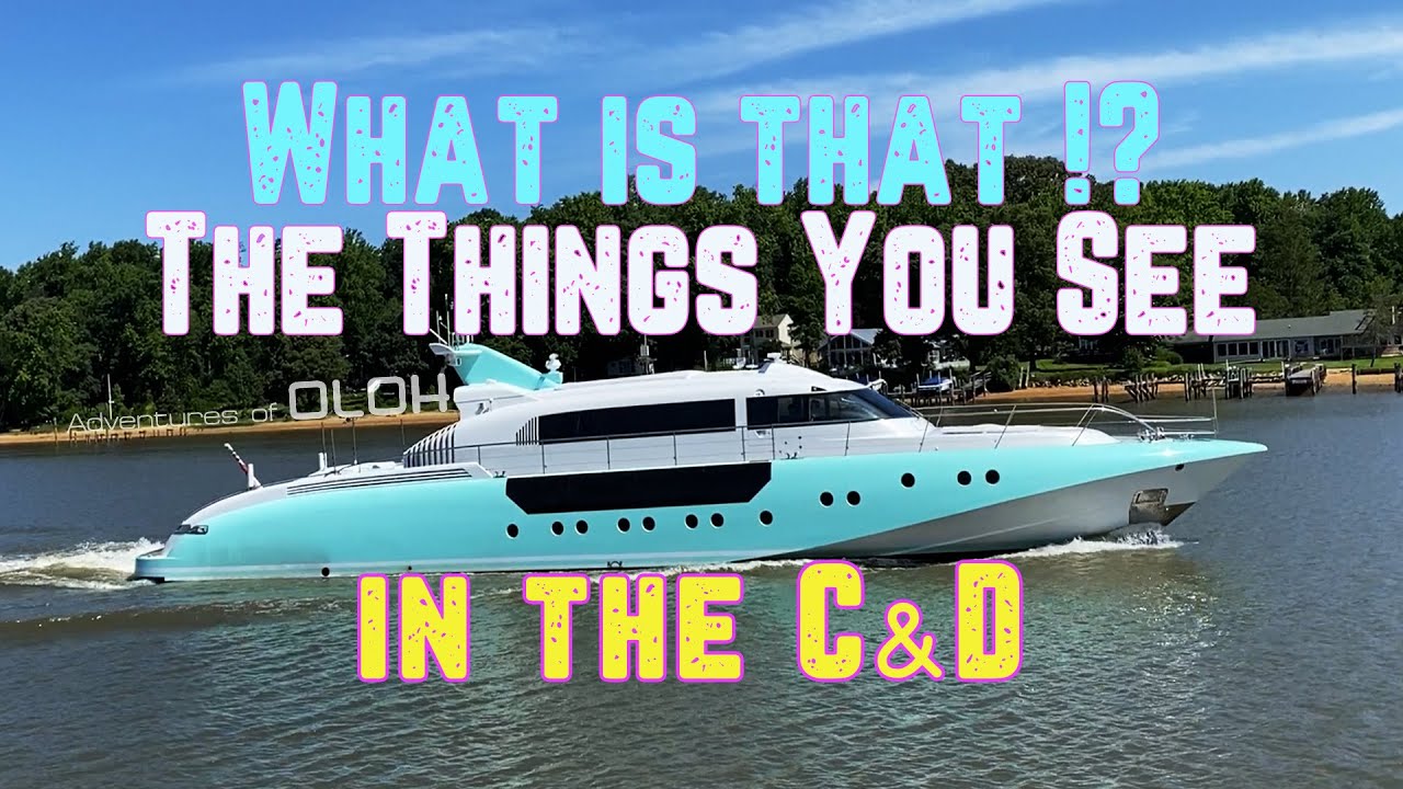 Motor Yacht Cruising - Big Day! The Chesapeake and Delaware Canal