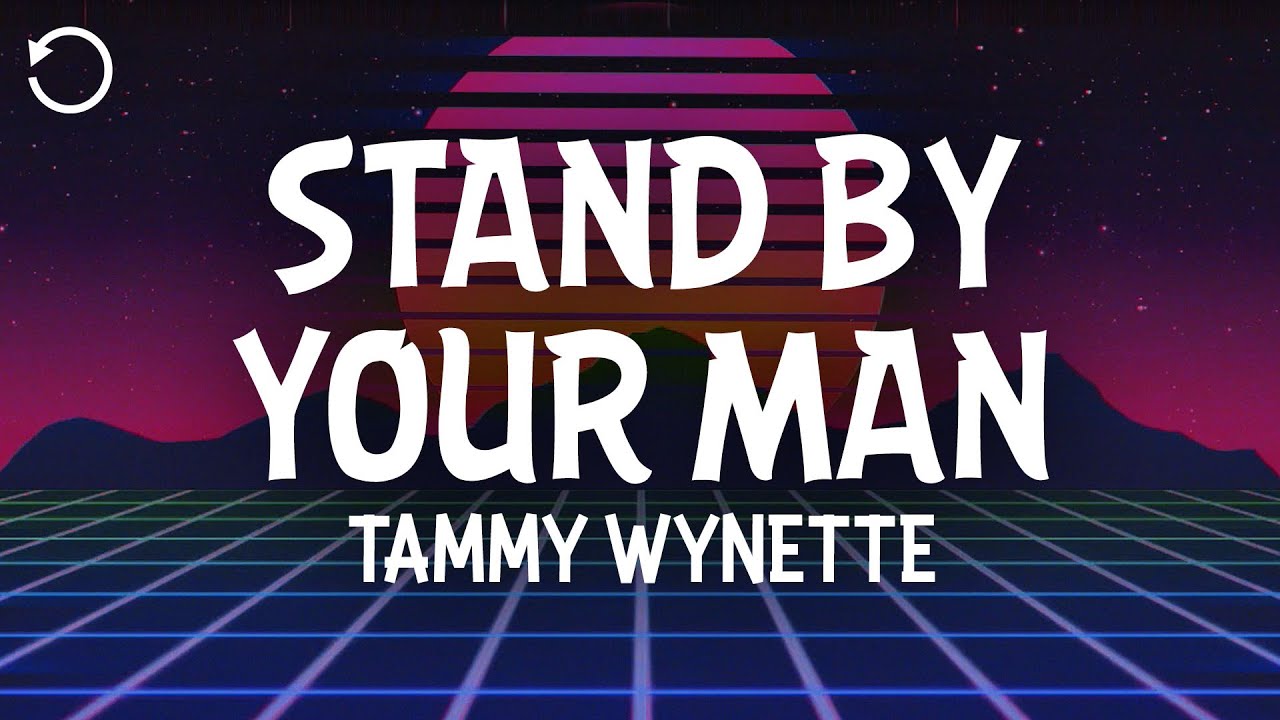 Tammy Wynette - Stand By Your Man (Lyrics)
