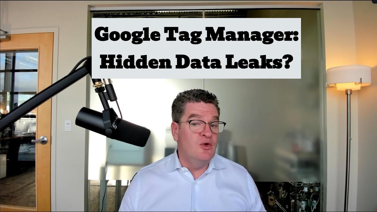 Guide To Hidden Data Leaks In Google Tag Manager
