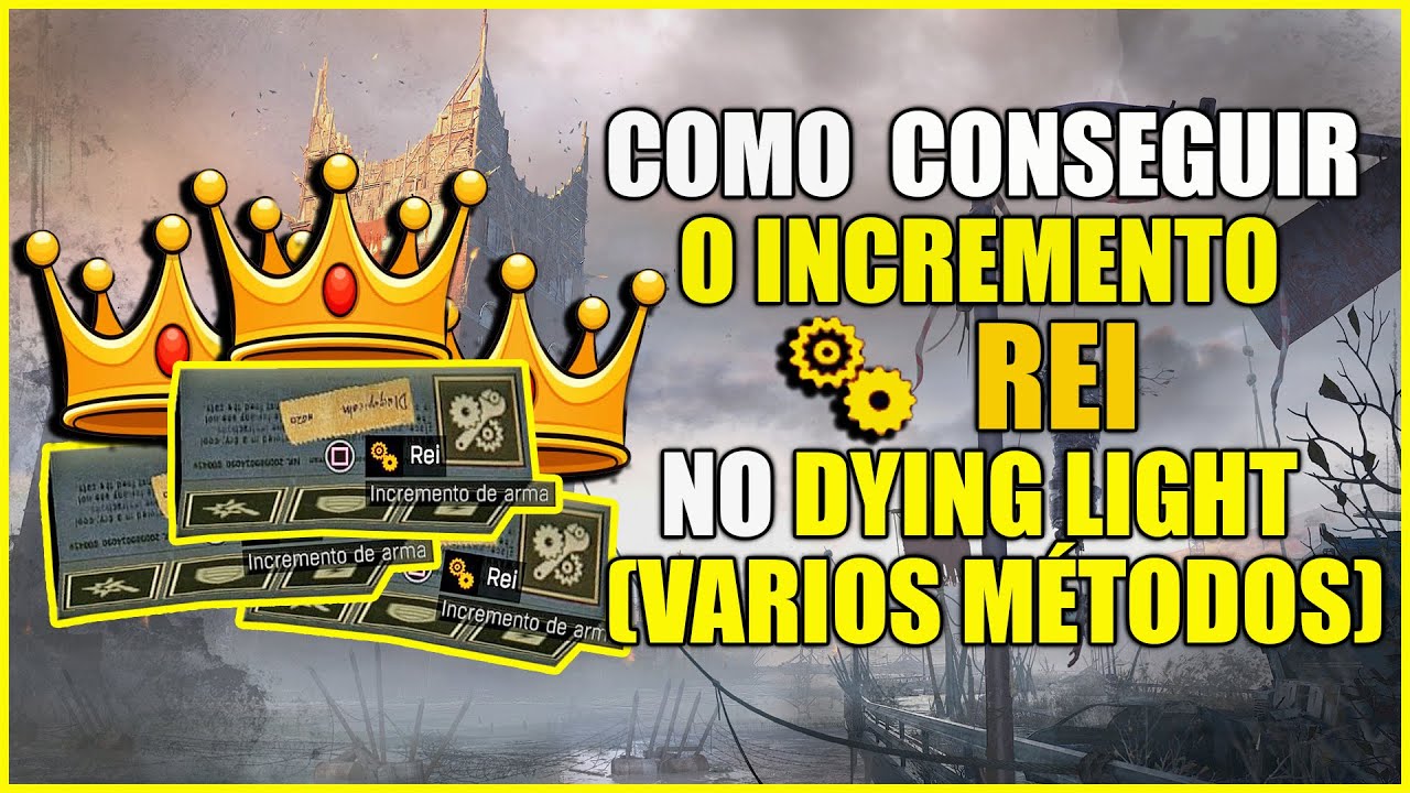 COMO CONSEGUIR PEGAR O INCREMENTO (REI) NO DYING LIGHT (FARME) VARIOS MÉTODOS