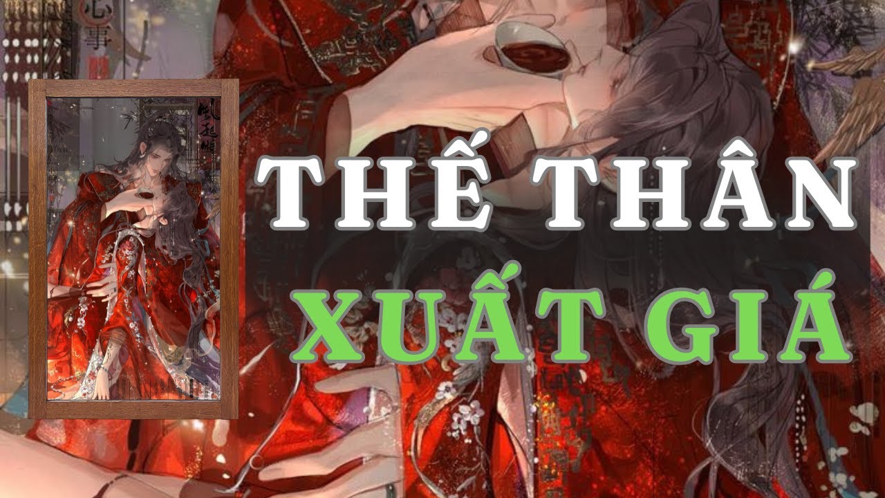 [ TRUYỆN AUDIO ] THẾ THÂN XUẤT GIÁ - FULL | GIANG TUỆ MẪN AUDIO CHỮA LÀNH | REVIEW |