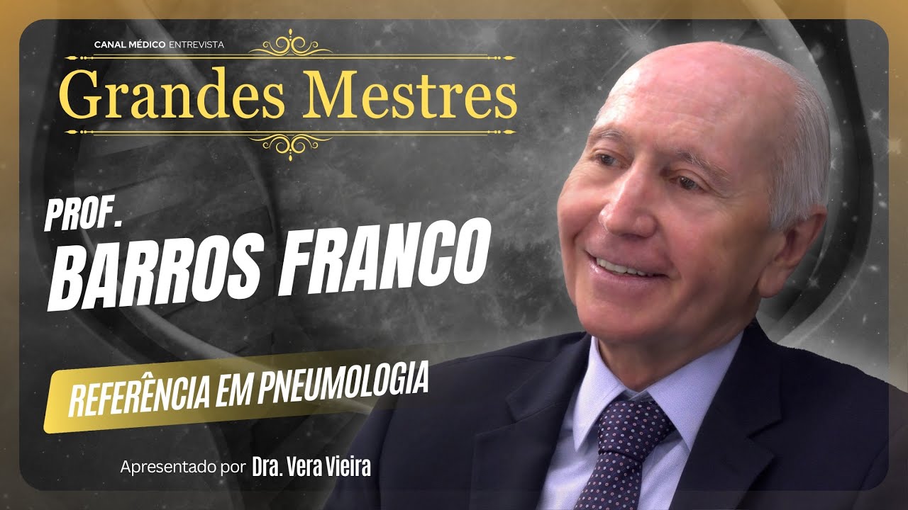 Grandes Mestres da Medicina: Prof. Barros Franco