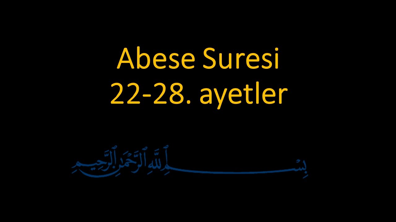 ABESE SURESİ 22-28. AYETLER EZBERLE (HER AYET ON TEKRAR)