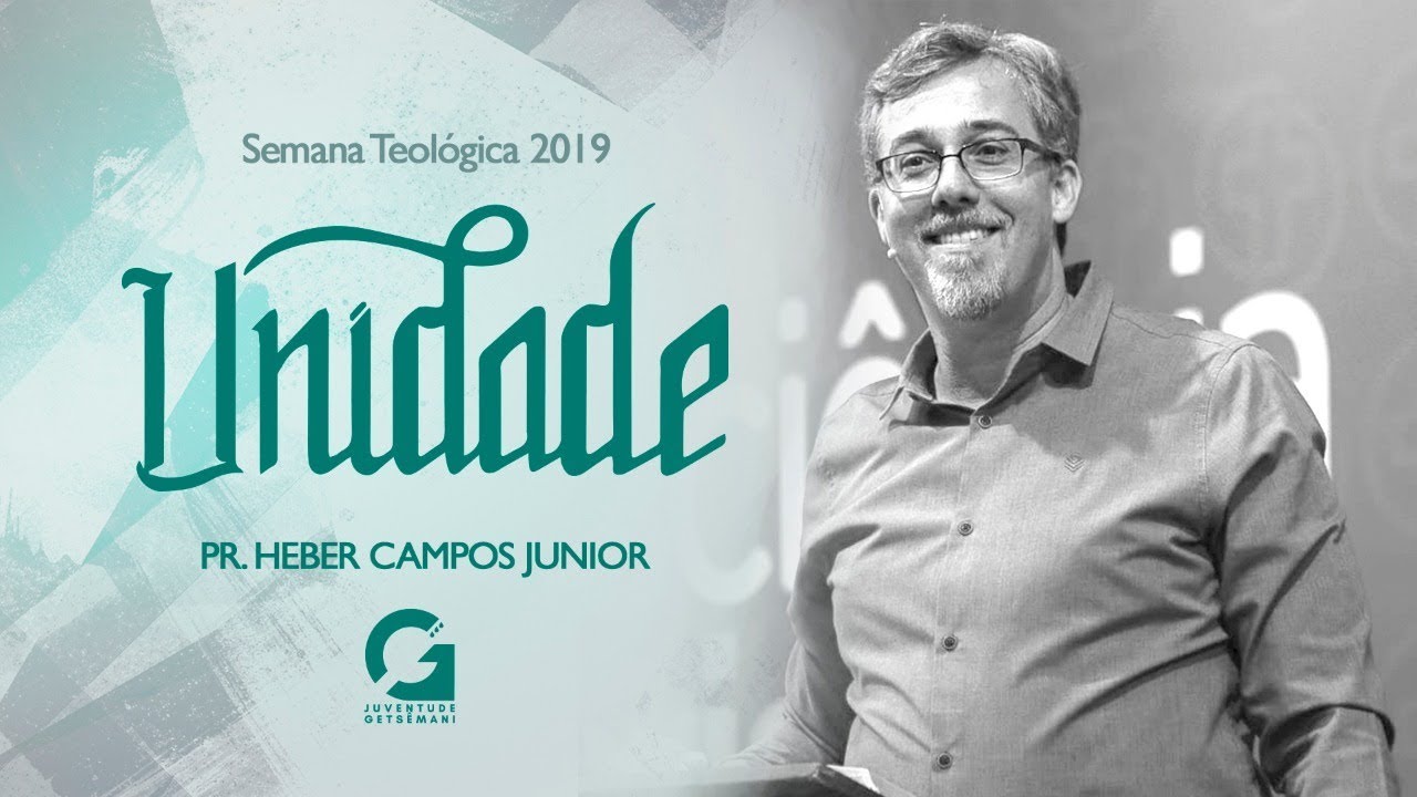 Pr. Heber Campos Jr. | Semana Teológica 2019 Unidade (14/08/2019)