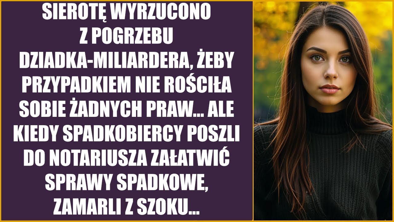Sierotę wyrzucono z domu dziadka-miliardera. Ale kiedy spadkobiercy przyszli do notariusza po spadek